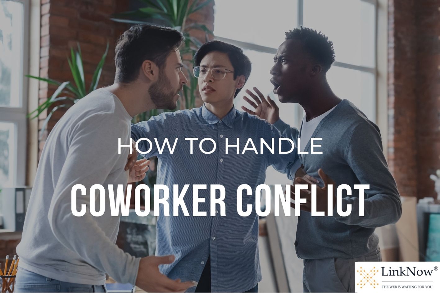 Two people argue while a third person tries to get in between them. Title overlaid says: "How to handle coworker conflict."