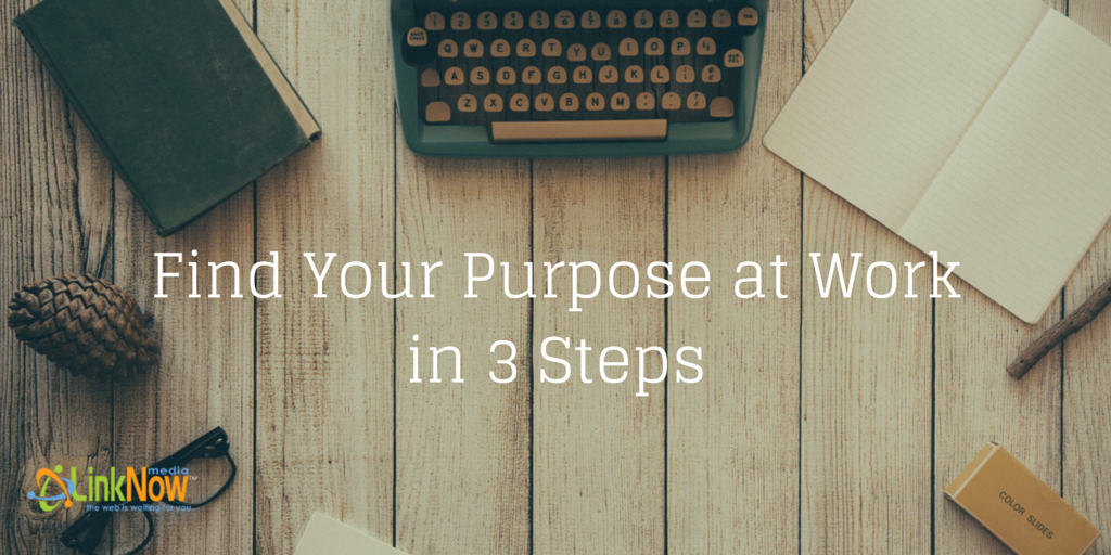 Find Your Purpose at Workin 3 Steps by LinkNow Media